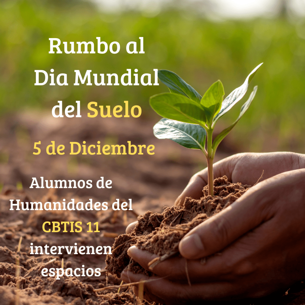 Alumnos de Humanidades del CBTIS 11  jornada en conmemoración del Día del Suelo&nbsp;2023